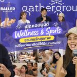 “Gatherground x Baller Bangkok” เปิดคอมมูนิตี้ Wellness & Sports ชวนคนรักสุขภาพเปลี่ยนวันอาทิตย์ให้มีความหมาย