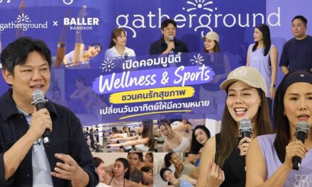 “Gatherground x Baller Bangkok” เปิดคอมมูนิตี้ Wellness & Sports ชวนคนรักสุขภาพเปลี่ยนวันอาทิตย์ให้มีความหมาย